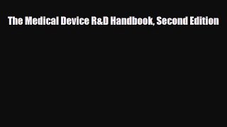 [PDF] The Medical Device R&D Handbook Second Edition [Download] Full Ebook