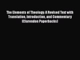 Read The Elements of Theology: A Revised Text with Translation Introduction and Commentary