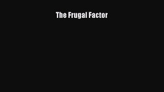 [PDF] The Frugal Factor Download Online