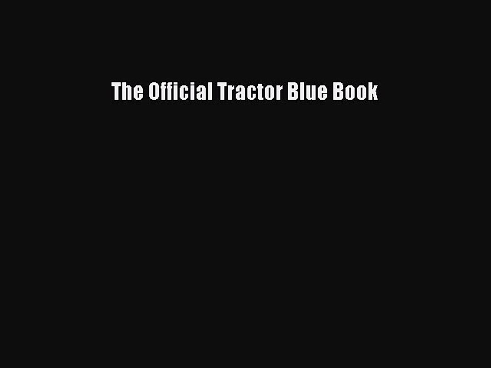 [PDF] The Official Tractor Blue Book Download Online video Dailymotion