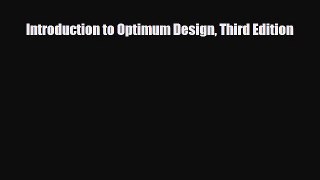 PDF Introduction to Optimum Design Third Edition Free Books