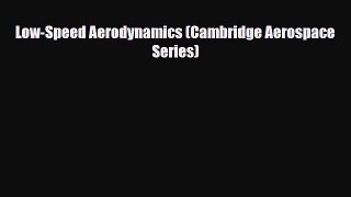 Download Low-Speed Aerodynamics (Cambridge Aerospace Series) PDF Book Free