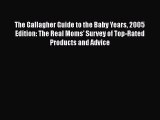 [PDF] The Gallagher Guide to the Baby Years 2005 Edition: The Real Moms' Survey of Top-Rated