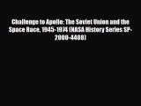 [Download] Challenge to Apollo: The Soviet Union and the Space Race 1945-1974 (NASA History