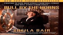 Download Bull by the Horns  Fighting to Save Main Street from Wall Street and Wall Street from