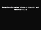 Read Prime Time Animation: Television Animation and American Culture PDF Free