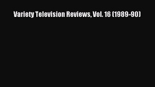 Read Variety Television Reviews Vol. 16 (1989-90) Ebook Free