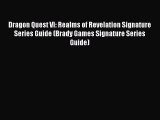 Download Dragon Quest VI: Realms of Revelation Signature Series Guide (Brady Games Signature