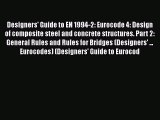 Book Designers' Guide to EN 1994-2: Eurocode 4: Design of composite steel and concrete structures.