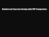 Book Reinforced Concrete Design with FRP Composites Read Online