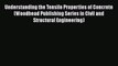 Ebook Understanding the Tensile Properties of Concrete (Woodhead Publishing Series in Civil