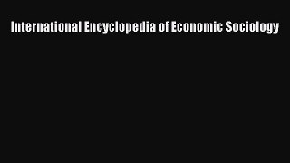 [PDF] International Encyclopedia of Economic Sociology [Download] Full Ebook