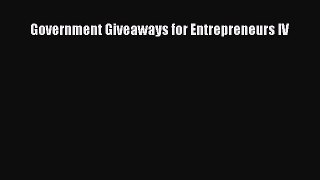 [PDF] Government Giveaways for Entrepreneurs IV [Download] Online