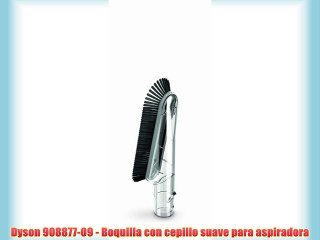Dyson 908877-09 - Boquilla con cepillo suave para aspiradora