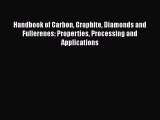 Ebook Handbook of Carbon Graphite Diamonds and Fullerenes: Properties Processing and Applications