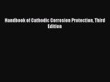 Ebook Handbook of Cathodic Corrosion Protection Third Edition Read Full Ebook