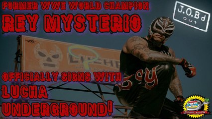 JOB'd Out - Rey Mysterio OFFICIALLY Signs with Lucha Underground!