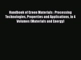 Book Handbook of Green Materials : Processing Technologies Properties and Applications In 4