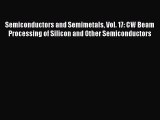 Ebook Semiconductors and Semimetals Vol. 17: CW Beam Processing of Silicon and Other Semiconductors
