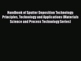Ebook Handbook of Sputter Deposition Technology: Principles Technology and Applications (Materials
