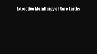 Ebook Extractive Metallurgy of Rare Earths Read Full Ebook