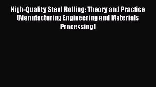 Book High-Quality Steel Rolling: Theory and Practice (Manufacturing Engineering and Materials
