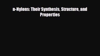 Download n-Nylons: Their Synthesis Structure and Properties [PDF] Full Ebook