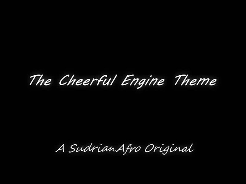 The Cheerful Engine Theme - A Sudrian Afro Original