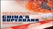 Download China s Superbank  Debt  Oil and Influence   How China Development Bank is Rewriting the