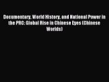 Read Documentary World History and National Power in the PRC: Global Rise in Chinese Eyes (Chinese