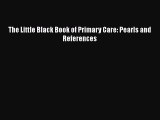 [PDF] The Little Black Book of Primary Care: Pearls and References [Download] Full Ebook