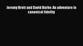 Read Jeremy Brett and David Burke: An adventure in canonical fidelity Ebook Free