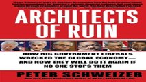 Download Architects of Ruin  How Big Government Liberals Wrecked the Global Economy  and How They