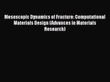 Book Mesoscopic Dynamics of Fracture: Computational Materials Design (Advances in Materials
