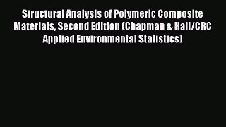 PDF Structural Analysis of Polymeric Composite Materials Second Edition (Chapman & Hall/CRC