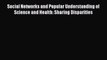 [PDF] Social Networks and Popular Understanding of Science and Health: Sharing Disparities