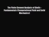 Book The Finite Element Analysis of Shells - Fundamentals (Computational Fluid and Solid Mechanics)