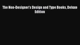 Read The Non-Designer's Design and Type Books Deluxe Edition Ebook Free