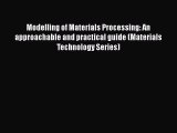 Ebook Modelling of Materials Processing: An approachable and practical guide (Materials Technology