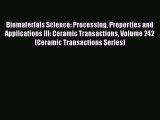 Book Biomaterials Science: Processing Properties and Applications III: Ceramic Transactions