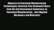 Book Advances in Functional Manufacturing Technologies: Selected Peer Reviewed Papers from