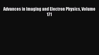 Ebook Advances in Imaging and Electron Physics Volume 171 Read Full Ebook