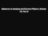 Book Advances in Imaging and Electron Physics Volume 173: Part B Read Full Ebook