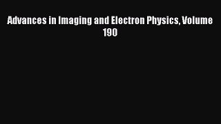 Ebook Advances in Imaging and Electron Physics Volume 190 Read Full Ebook