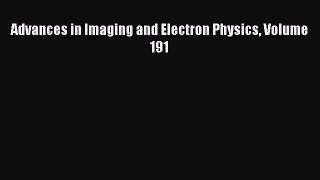 Ebook Advances in Imaging and Electron Physics Volume 191 Read Full Ebook