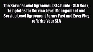 [PDF] The Service Level Agreement SLA Guide - SLA Book Templates for Service Level Management