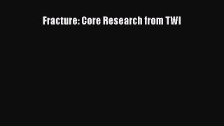 Book Fracture: Core Research from TWI Read Full Ebook