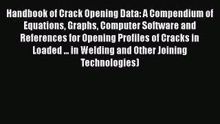 Ebook Handbook of Crack Opening Data: A Compendium of Equations Graphs Computer Software and