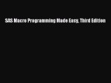 Download SAS Macro Programming Made Easy Third Edition Ebook Free