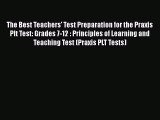 PDF The Best Teachers' Test Preparation for the Praxis Plt Test: Grades 7-12 : Principles of